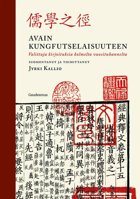 Avain kungfutselaisuuteen: Valittuja kirjoituksia kolmelta vuosituhannelta