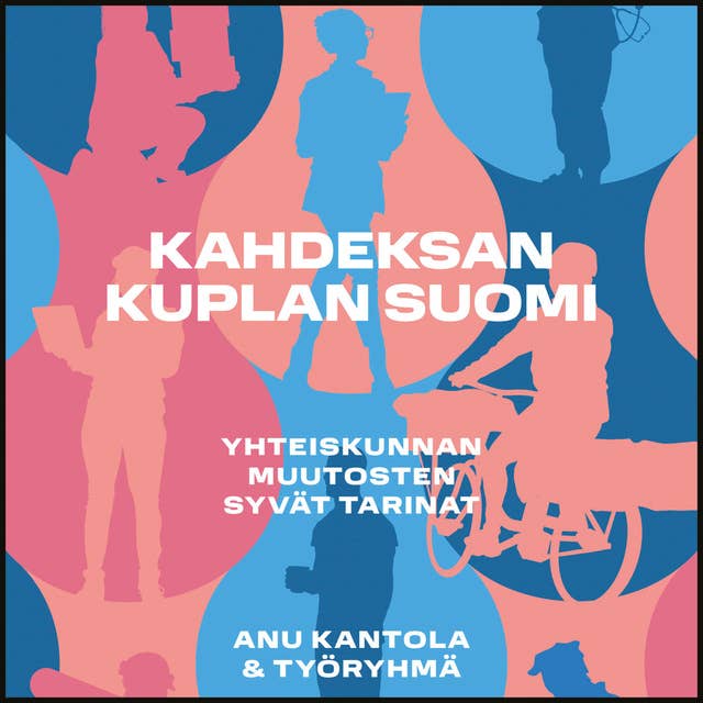 Cover for Kahdeksan kuplan Suomi: Yhteiskunnan muutosten syvät tarinat