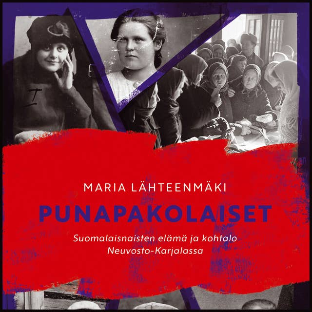 Punapakolaiset: Suomalaisnaisten elämä ja kohtalo Neuvosto-Karjalassa