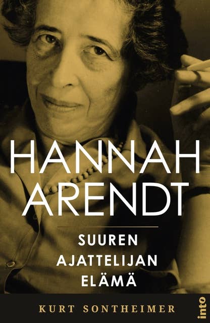 Hannah Arendt: Suuren ajattelijan elämä
