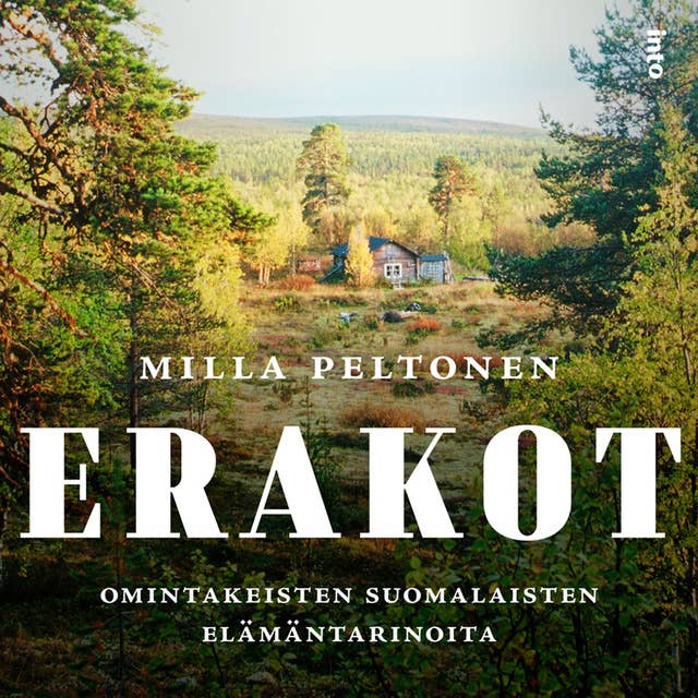 Erakot: Omintakeisten suomalaisten elämäntarinoita