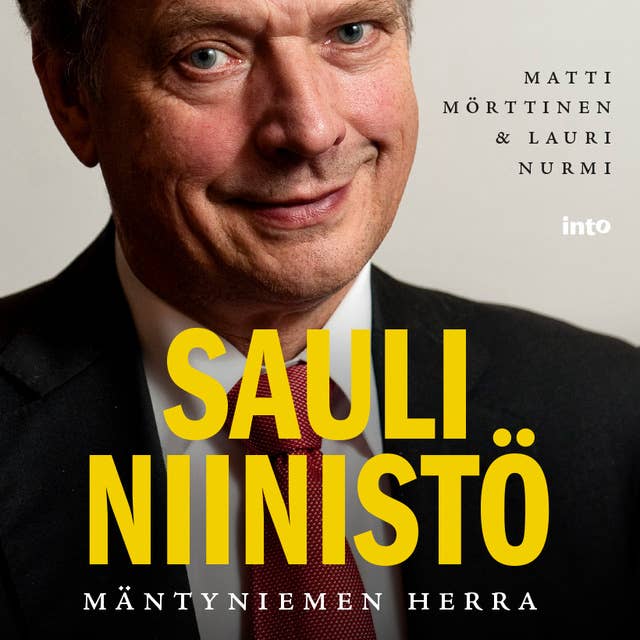 Sauli Niinistö: Mäntyniemen herra