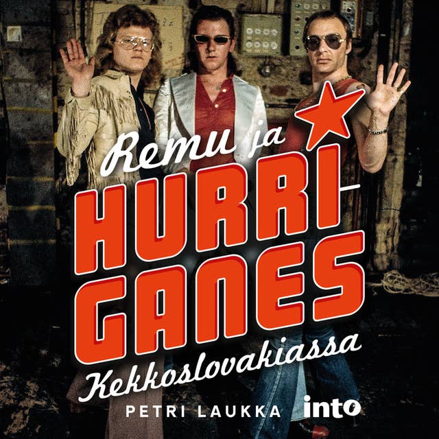 Remu ja Hurriganes Kekkoslovakiassa: Kuinka rock valtasi suomettuneen suomen