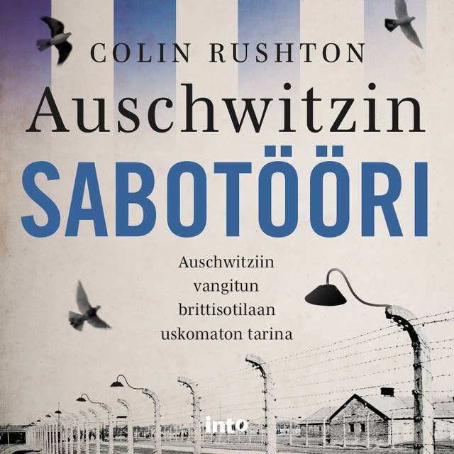 Auschwitzin sabotööri: Auschwitziin vangitun brittisotilaan uskomaton tarina 