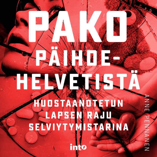 Pako päihdehelvetistä: Huostaanotetun lapsen raju selviytymistarina 