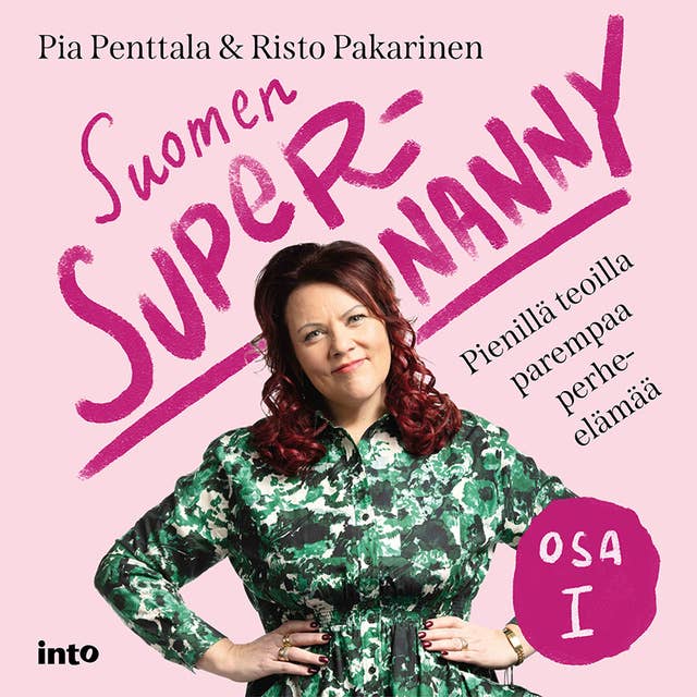 Suomen Supernanny osa I: Pienillä teoilla parempaa perhe-elämää