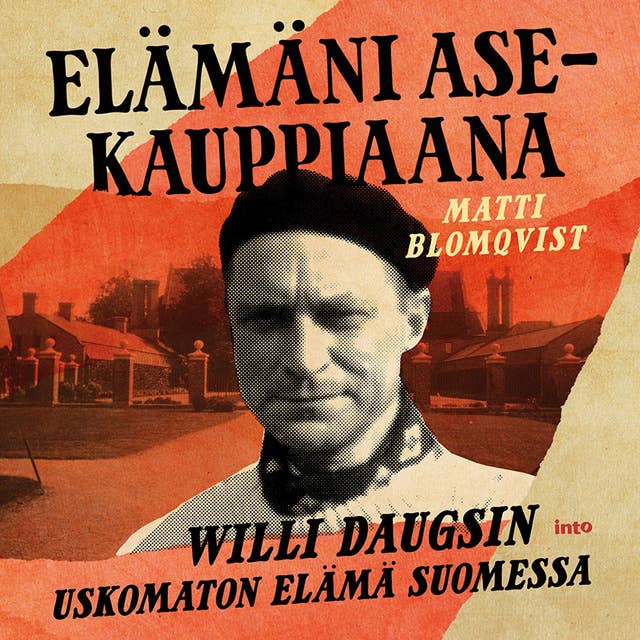 Elämäni asekauppiaana: Will Daugsin uskomaton elämä Suomessa