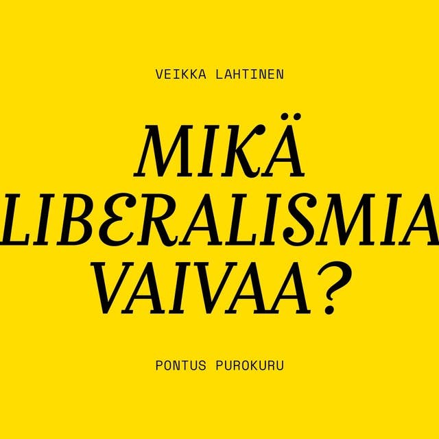 Cover for Mikä liberalismia vaivaa?