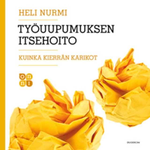 Työuupumuksen itsehoito: Kuinka kierrän karikot