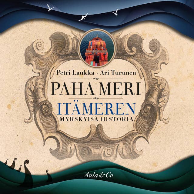 Paha meri : Itämeren myrskyisä historia by Petri Laukka