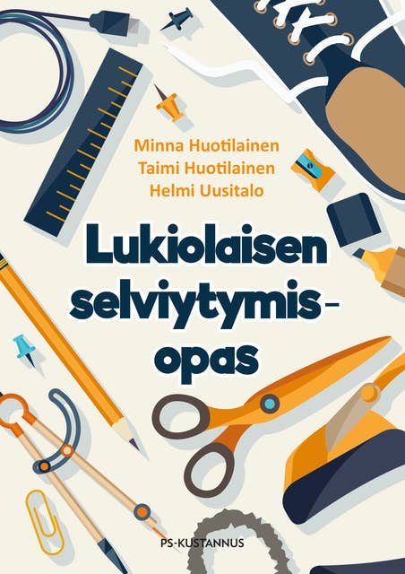 Lukiolaisen selviytymisopas - E-kirja - Taimi Huotilainen, Helmi Uusitalo,  Minna Huotilainen - Storytel