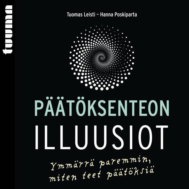 Päätöksenteon illuusiot: Ymmärrä paremmin, miten teet päätöksiä