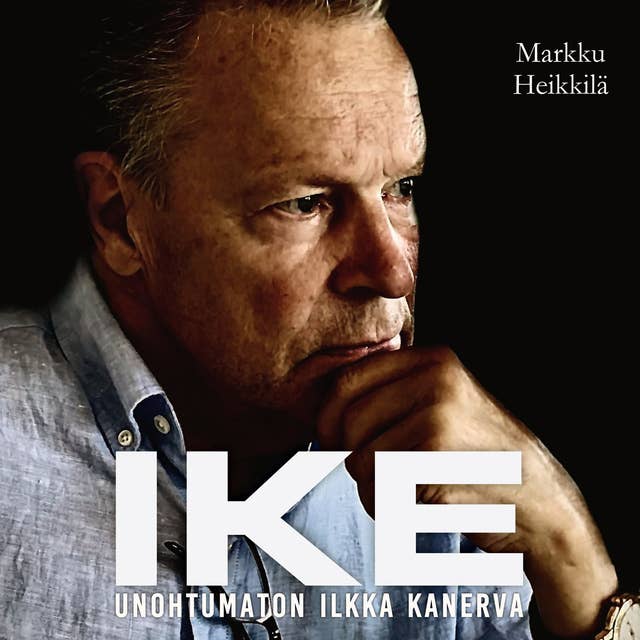 IKE – Unohtumaton Ilkka Kanerva