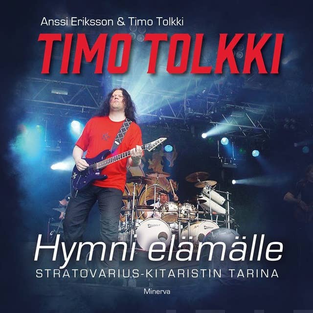 Timo Tolkki: Hymni elämälle : Stratovarius-kitaristin tarina