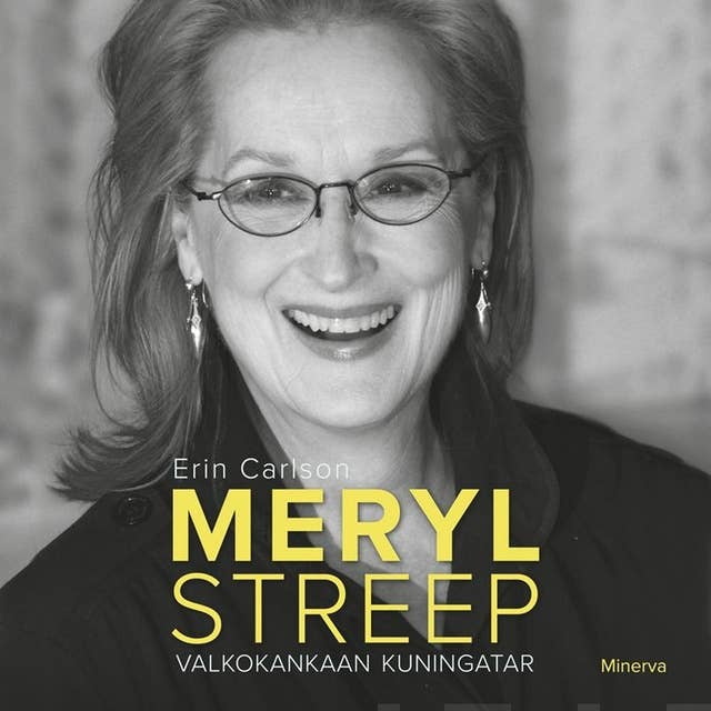 Meryl Streep: Valkokankaan kuningatar