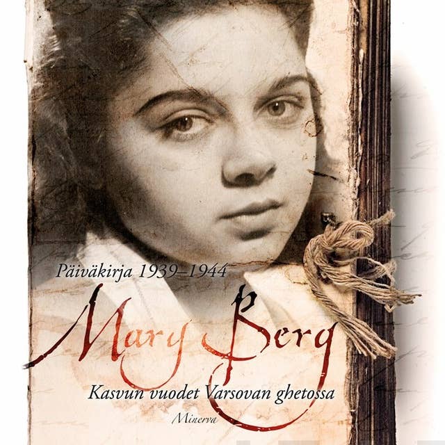 Cover for Mary Berg päiväkirja 1939-1944: Kasvun vuodet Varsovan ghetossa
