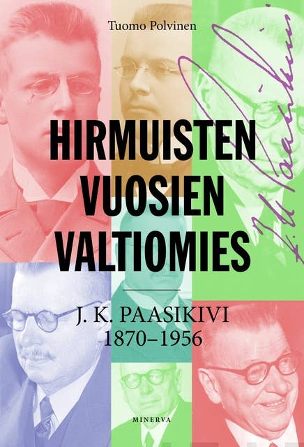 Hirmuisten vuosien valtiomies: J. K. Paasikivi 1870-1956