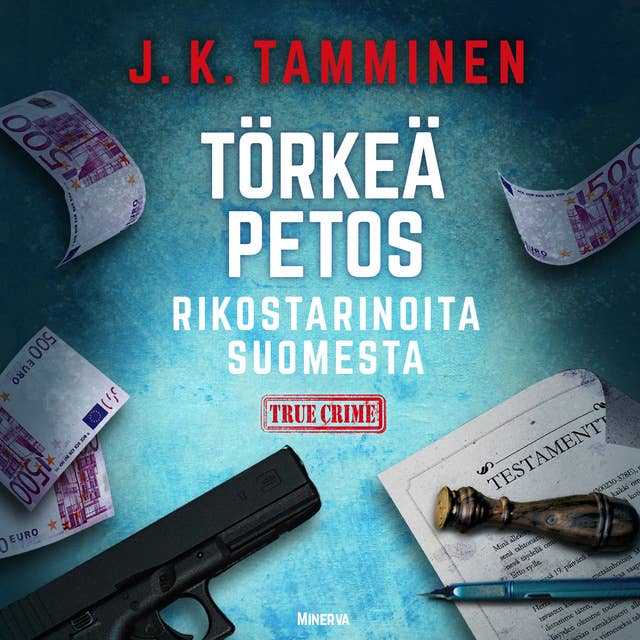 Törkeä petos - Rikostarinoita Suomesta 