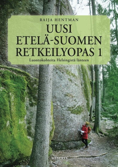 Uusi Etelä-Suomen retkeilyopas 1: Luontokohteita Helsingistä länteen -  E-kirja - Raija Hentman - Storytel