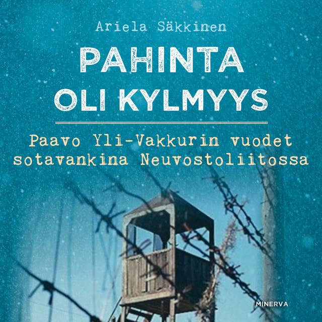 Pahinta oli kylmyys: Paavo Yli-Vakkurin vuodet sotavankina Neuvostoliitossa