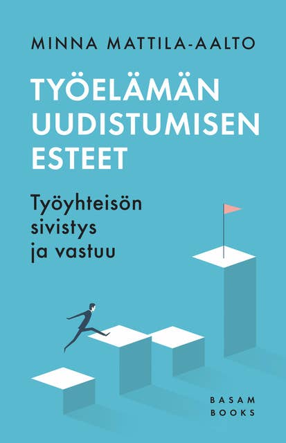 Työelämän uudistumisen esteet: Työyhteisön sivistys ja vastuu