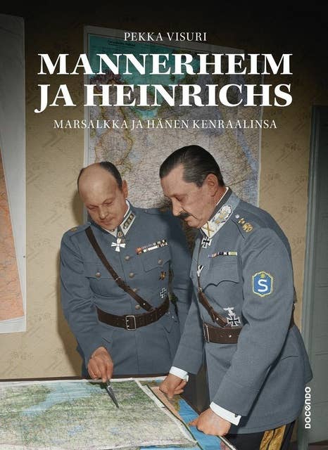 Mannerheim ja Heinrichs: Marsalkka ja hänen kenraalinsa