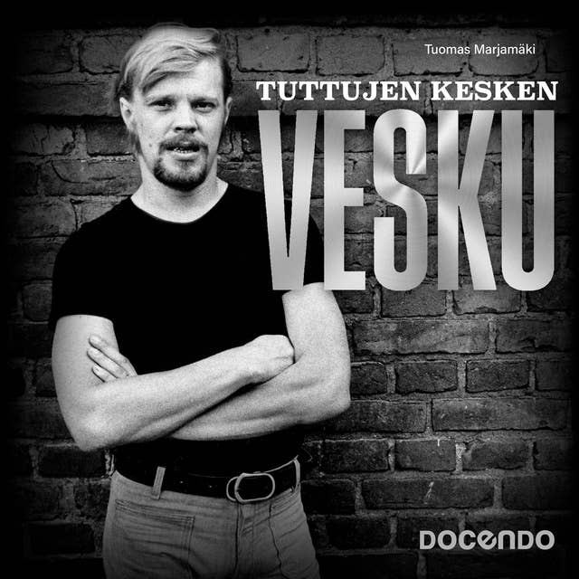 Tuttujen kesken Vesku: Vesa-Matti Loiri 1945–2022