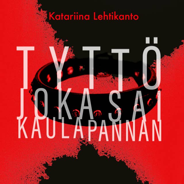 Tyttö joka sai kaulapannan by Katariina Lehtikanto