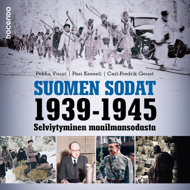 Suomen sodat 1939-1945: Selviytyminen maailmansodasta by Pekka Visuri