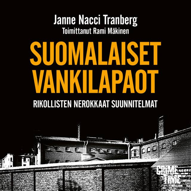 Suomalaiset vankilapaot: Rikollisten nerokkaat suunnitelmat by Janne ”Nacci” Tranberg