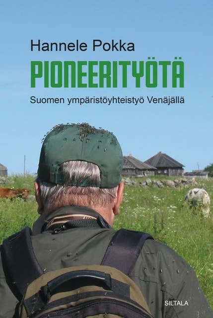Pioneerityötä: Suomen ympäristöyhteistyö Venäjällä
