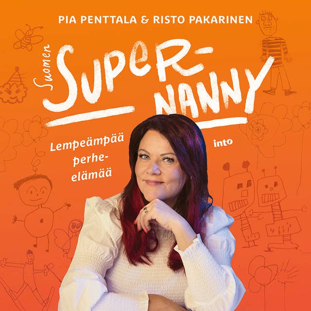 Suomen Supernanny: Lempeämpää perhe-elämää 