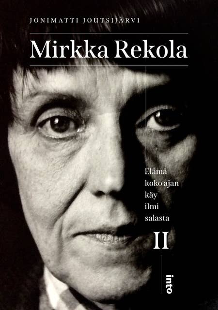 Mirkka Rekola II: Elämä koko ajan käy ilmi salasta 