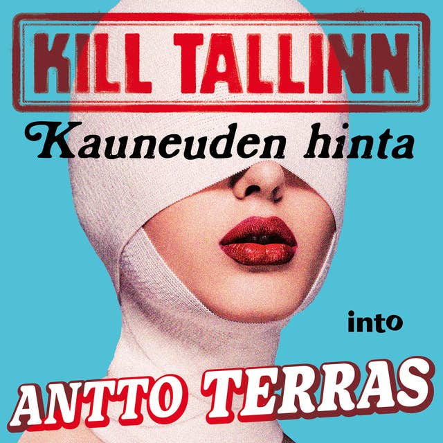 Kill Tallinn: Kauneuden hinta