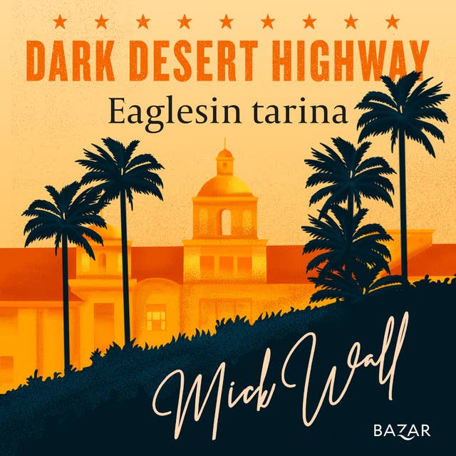 Dark Desert Highway: Eaglesin tarina