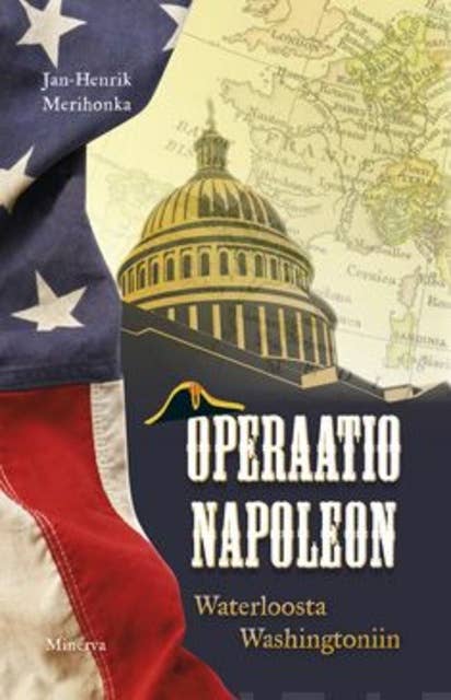 Operaatio Napoleon: Waterloosta Washingtoniin