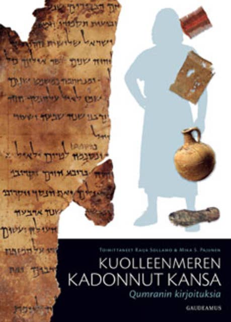 Kuolleenmeren kadonnut kansa: Qumranin kirjoituksia