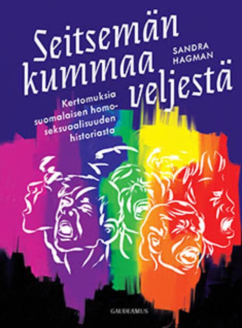 Seitsemän kummaa veljestä: Kertomuksia suomalaisen homoseksuaalisuuden historiasta