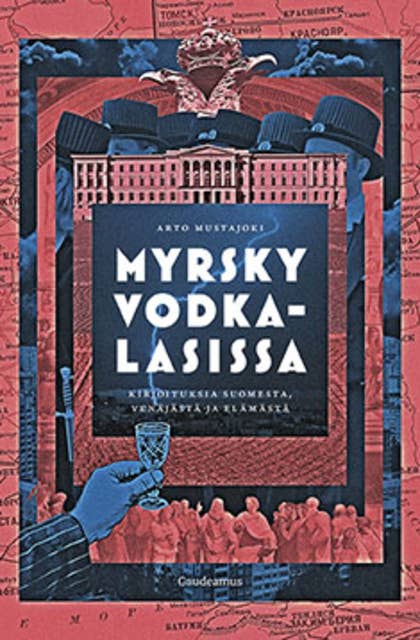 Myrsky vodkalasissa: Kirjoituksia Suomesta, Venäjästä ja elämästä