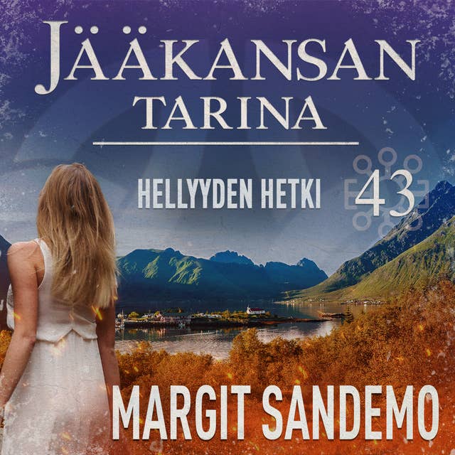Hellyyden hetki: Jääkansan tarina 43 by Margit Sandemo