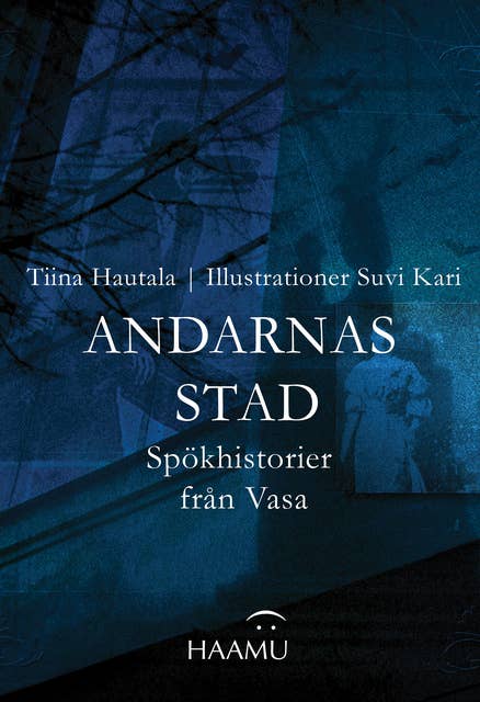 Andarnas stad: Spökhistorier från Vasa