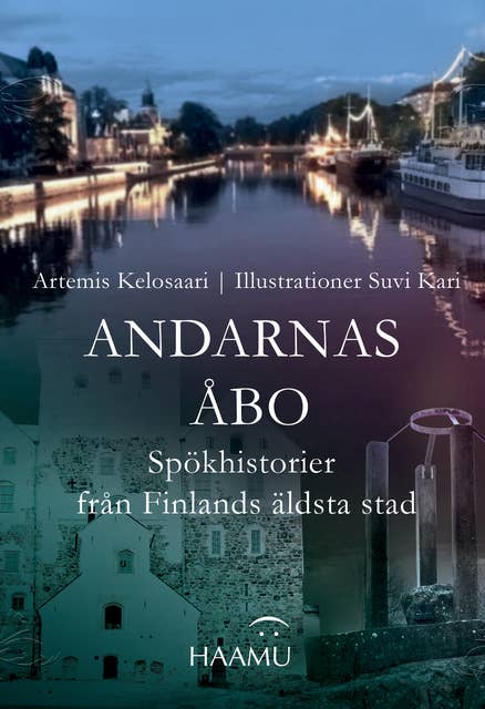 Andarnas Åbo: Spökhistorier från Finlands äldsta stad