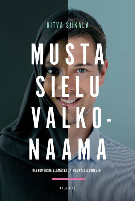 Musta sielu, valkonaama. Kertomuksia elämästä ja muukalaisuudesta