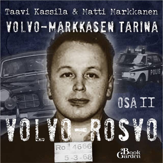 Volvo-rosvo – Volvo Markkasen tarina, osa 2