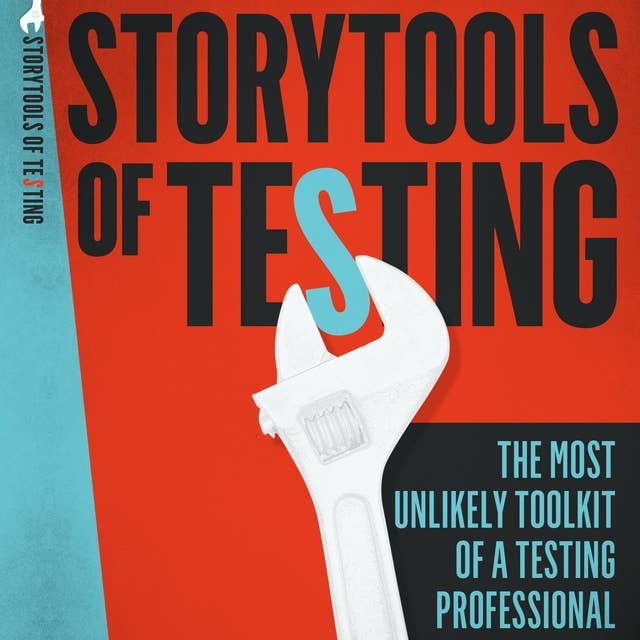 Storytools of Testing: The most unlikely toolkit of a testing professional