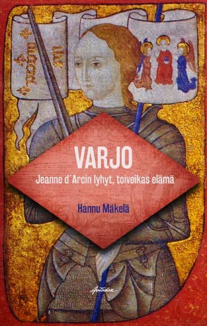 Varjo: Jeanne d’Arcin lyhyt toiveikas elämä hänen varjonsa Jeanin kokemana