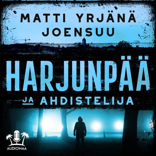 Cover for Harjunpää ja ahdistelija: Romaani rikoksesta ja miehestä ja naisesta
