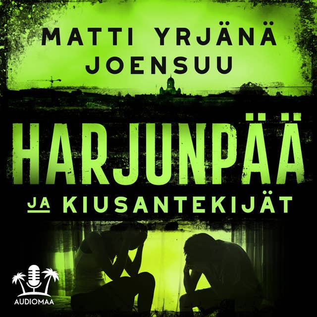 Cover for Harjunpää ja kiusantekijät: Romaani rikoksesta ja maailmoista