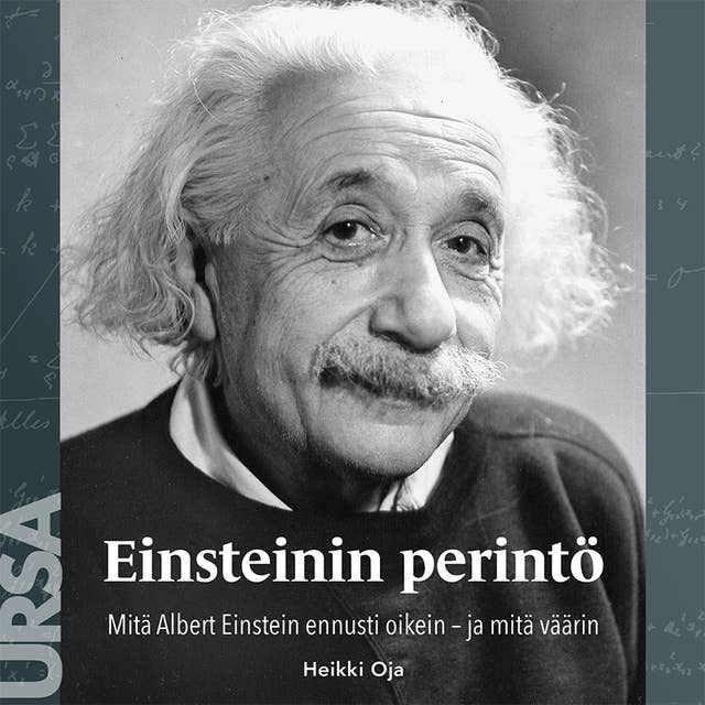 Einsteinin perintö: Mitä Albert Einstein ennusti oikein - ja mitä väärin