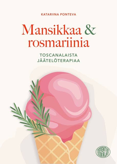 Mansikkaa & rosmariinia: Toscanalaista jäätelöterapiaa
